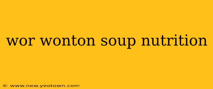 wor wonton soup nutrition