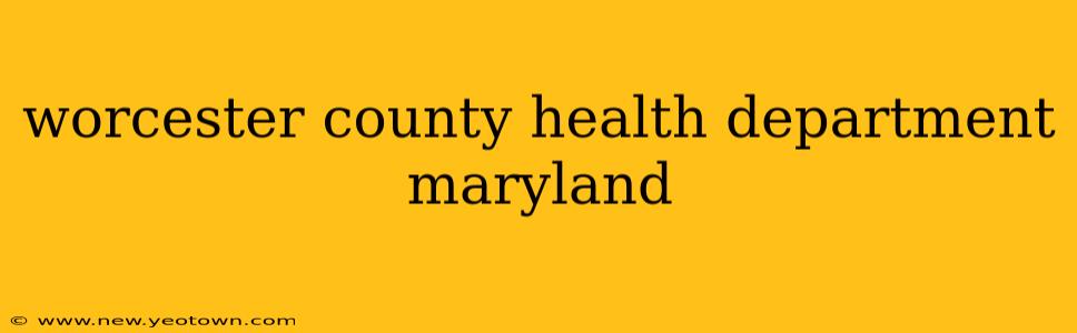 worcester county health department maryland