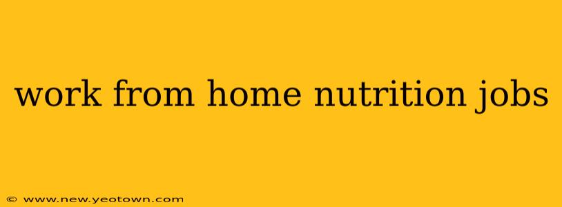 work from home nutrition jobs