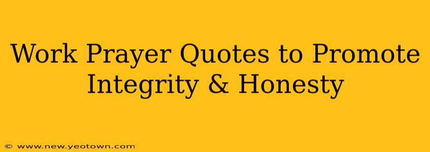 Work Prayer Quotes to Promote Integrity & Honesty