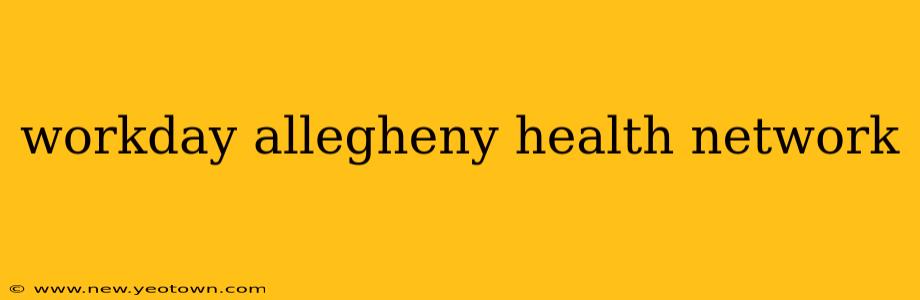 workday allegheny health network