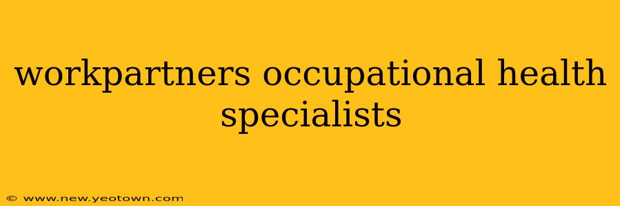 workpartners occupational health specialists
