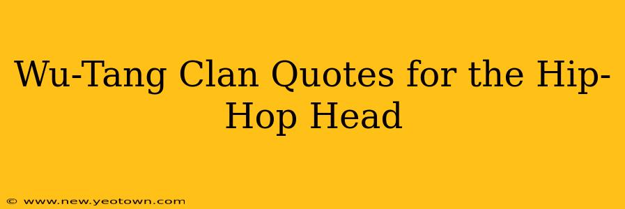 Wu-Tang Clan Quotes for the Hip-Hop Head