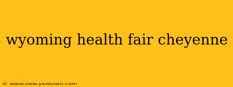 wyoming health fair cheyenne