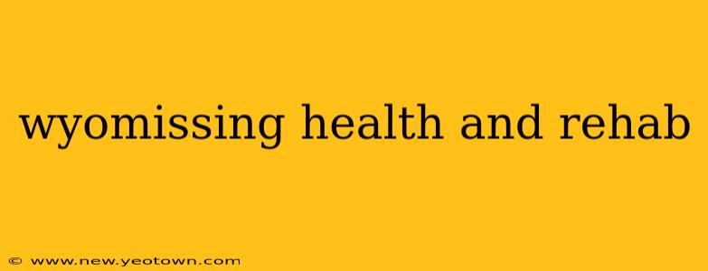 wyomissing health and rehab