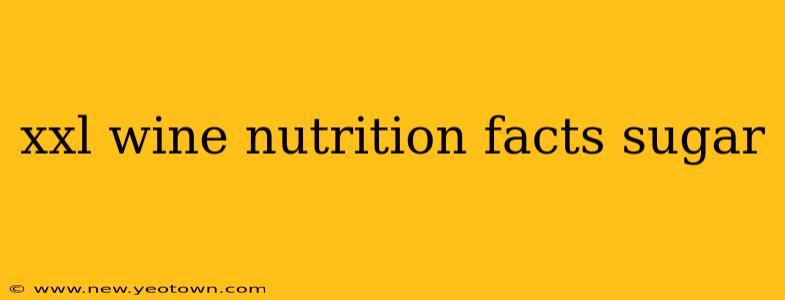 xxl wine nutrition facts sugar