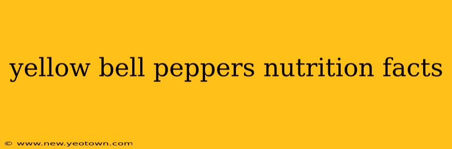 yellow bell peppers nutrition facts