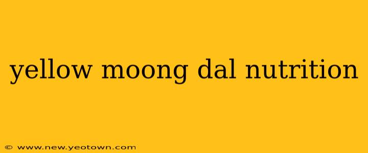 yellow moong dal nutrition