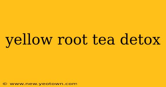 yellow root tea detox