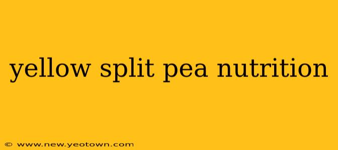 yellow split pea nutrition