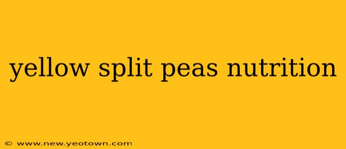 yellow split peas nutrition