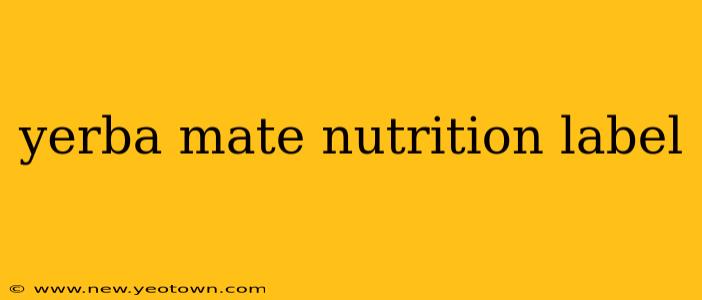 yerba mate nutrition label