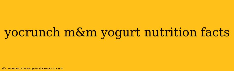yocrunch m&m yogurt nutrition facts