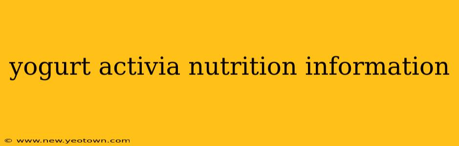 yogurt activia nutrition information