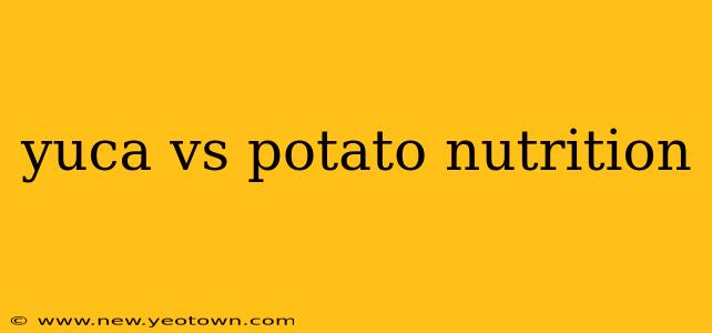 yuca vs potato nutrition