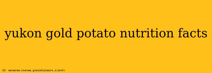yukon gold potato nutrition facts