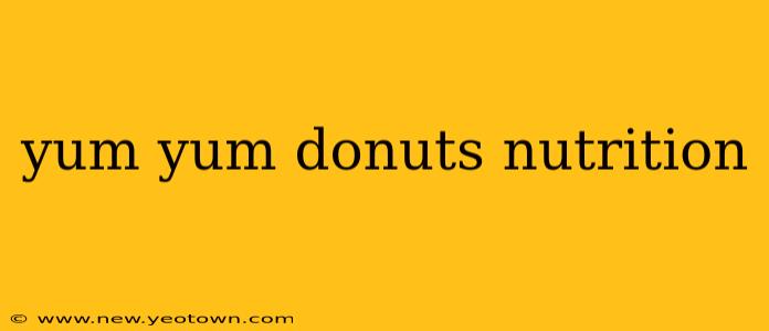 yum yum donuts nutrition