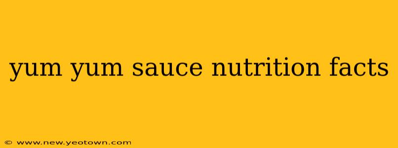 yum yum sauce nutrition facts