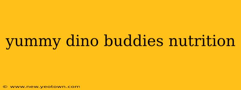 yummy dino buddies nutrition