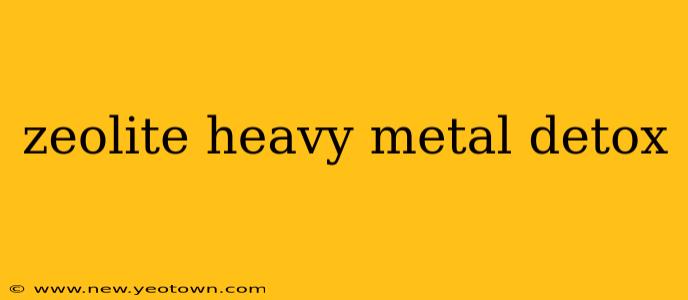 zeolite heavy metal detox