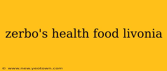 zerbo's health food livonia