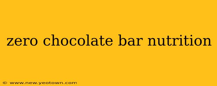 zero chocolate bar nutrition