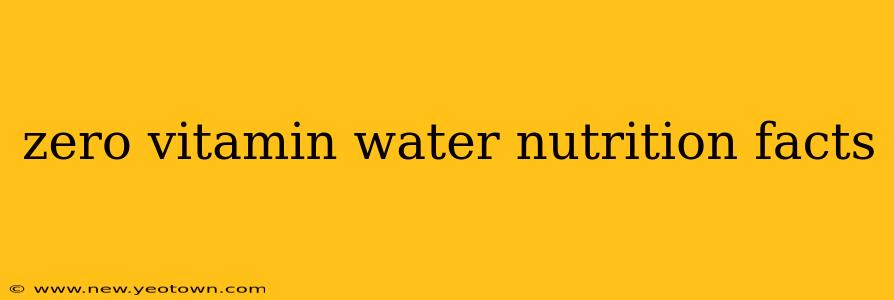 zero vitamin water nutrition facts