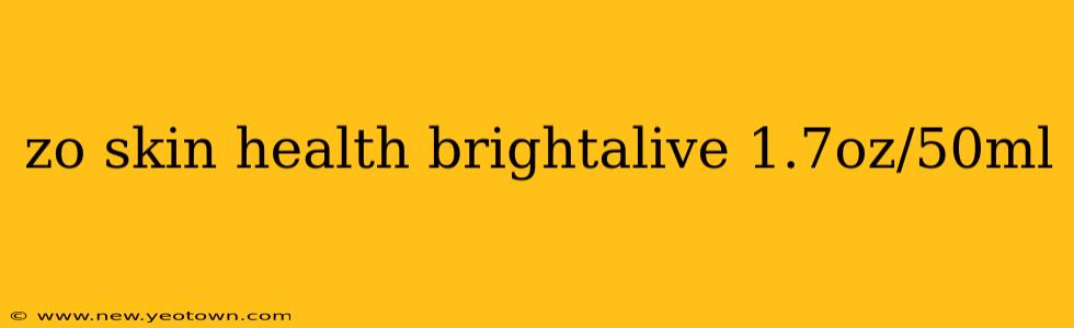 zo skin health brightalive 1.7oz/50ml