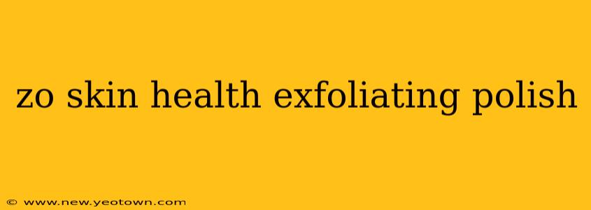 zo skin health exfoliating polish